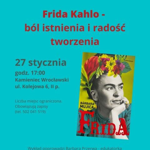 Frida Kahlo - ból istnienia i radość tworzenia