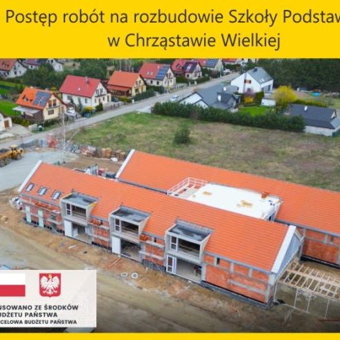 Postęp robót na rozbudowie Szkoły Podstawowej w Chrząstawie Wielkiej