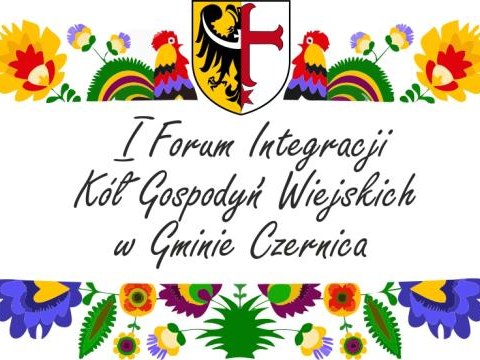 I Forum Integracji Kół Gospodyń Wiejskich w gminie Czernica za nami.