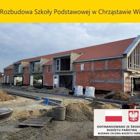 Rozbudowa Szkoły Podstawowej w Chrząstawie Wielkiej