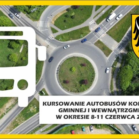 KURSOWANIE AUTOBUSÓW KOMUNIKACJI GMINNEJ I WEWNĄTRZGMINNEJ  W OKRESIE 8-11 CZERWCA 2023 R.