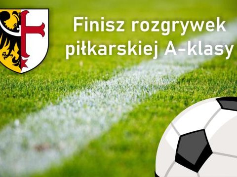 Finisz rozgrywek piłkarskiej A-klasy.