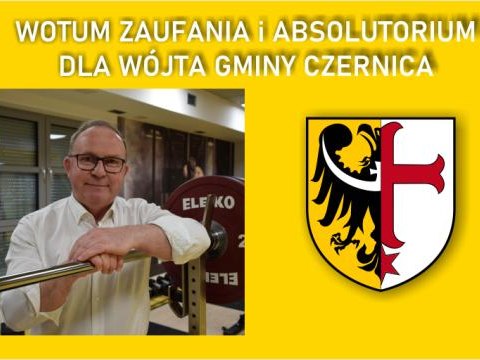 WOTUM ZAUFANIA i ABSOLUTORIUM DLA WÓJTA GMINY CZERNICA