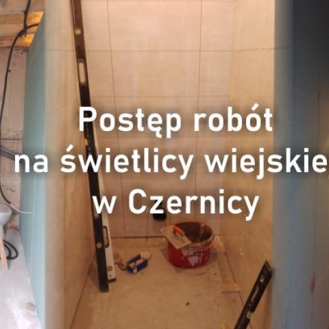 Postęp robót na świetlicy wiejskiej w Czernicy