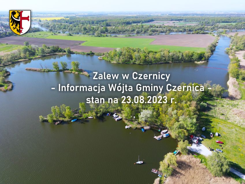 Zalew w Czernicy - Informacja Wójta Gminy Czernica - stan na 23.08.2023 r.