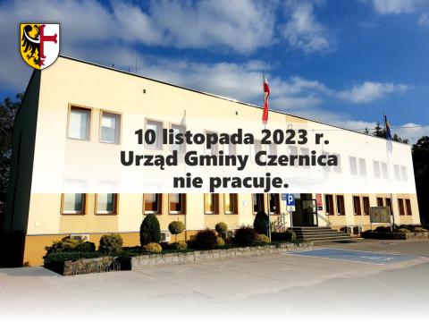 10 listopada 2023 r. Urząd Gminy Czernica nie pracuje