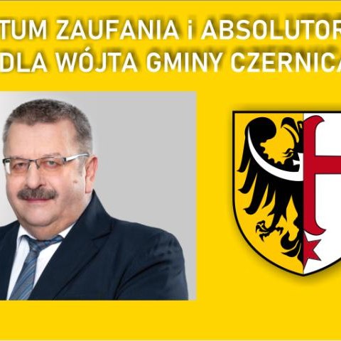 WOTUM ZAUFANIA i ABSOLUTORIUM DLA WÓJTA GMINY CZERNICA