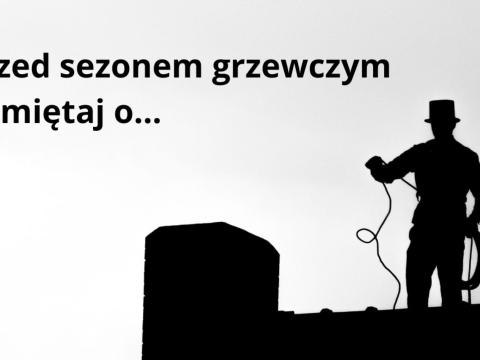 Sezon grzewczy przed nami - o czym warto pamiętać