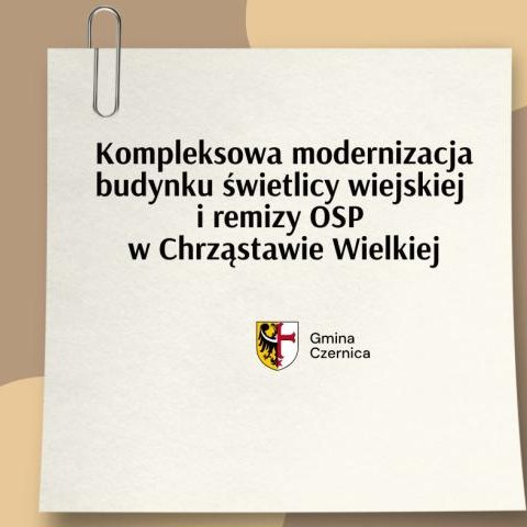 Kolejna ważna inwestycja w gminie - czas na kompleksową modernizację budynku świetlicy i remizy OSP w Chrząstawie Wielkiej