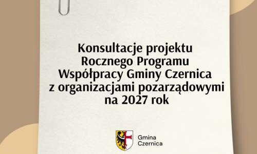 Wójt Gminy Czernica ogłasza konsultacje projektu Rocznego Programu Współpracy Gminy z organizacjami pozarządowymi na 2027 rok